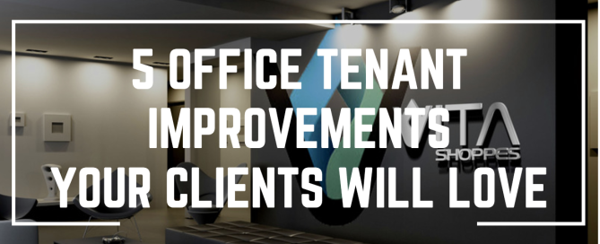 5 Office Tenant Improvements Your Clients Will Love