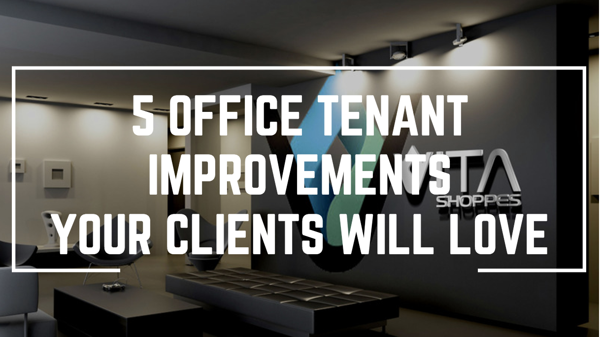 5 Office Tenant Improvements Your Clients Will Love