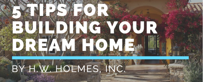 5 Tips for Building Your Dream Home | Custom Home Builder Ventura CA