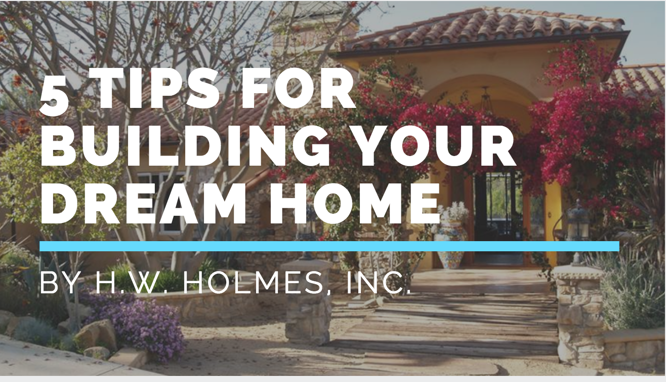 5 Tips for Building Your Dream Home | Custom Home Builder Ventura CA